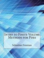 Intro to Finite Volume Methods for Pdes di Sebastian a. Freeman, London School of Management Studies edito da Createspace