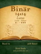 Binar 14x14 Luxus - Leicht Bis Schwer - Band 12 - 468 Ratsel di Nick Snels edito da Createspace