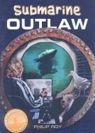 Submarine Outlaw di Philip Roy edito da Ronsdale Press
