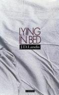 Lying in Bed di J. D. Landis edito da ALGONQUIN BOOKS OF CHAPEL