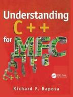 Understanding C++ For Mfc di Richard F. Raposa edito da Taylor & Francis Ltd