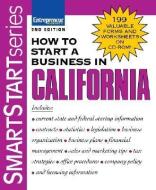 How to Start a Business in California [With 199 Valuable Forms & Worksheets on CDROM] di Entrepreneur Press edito da Entrepreneur Press