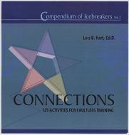 Compendium of Icebreakers, Vol. 2: Connections: 125 Activities for Faultless Training di Lois B. Hart edito da HRD Press