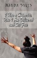 I Was a Hypocrite, Now I Am Delivered and Set Free di Wanda Sykes edito da PUBLISHAMERICA