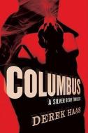 Columbus di Derek Haas edito da PEGASUS BOOKS