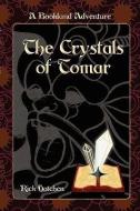 The Crystals of Tomar di Rick Hotchen edito da ELOQUENT BOOKS