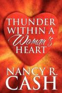 Thunder Within A Woman\'s Heart di Nancy R Cash edito da America Star Books