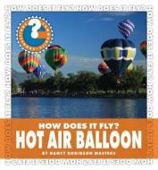 Hot Air Balloon di Nancy Robinson Masters edito da CHERRY LAKE PUB