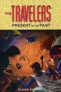 The Travelers: Present in the Past di Elaine Schmidt edito da C&t Publishing / Kansas City Star Quilts