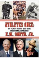 Athletes Once di E. W. Jr. Smith edito da Cortero Publishing
