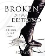 Broken-But Not Destroyed di S. Miriam Clifford edito da XULON PR