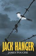 Jack Hanger di James Fouche edito da Raider Publishing International