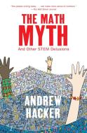 The Math Myth di Andrew Hacker edito da The New Press