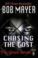 Chasing the Lost di Bob Mayer edito da Cool Gus Publishing