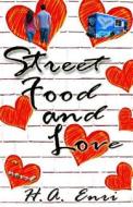 Street Food & Love di H. a. Enri edito da Martin Sisters Publishing