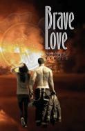 Brave Love di Stephanie Frugis edito da Page Publishing, Inc.