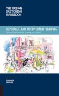 The Urban Sketching Handbook: Reportage and Documentary Drawing di Veronica Lawlor edito da Quarry Books