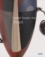 Sophie Taeuber-Arp: Dada Head di Anne Umland edito da The Museum of Modern Art, New York
