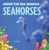 Seahorses di Amy Culliford edito da PELICAN PUB CO