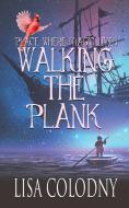 Walking the Plank di Lisa Colodny edito da Kingston Publishing Company