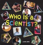 Who Is a Scientist? di Laura Gehl edito da TURTLEBACK BOOKS