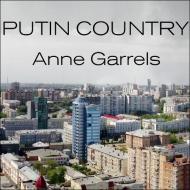 Putin Country di Anne Garrles, Anne Garrels edito da HighBridge Audio