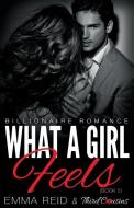 What a Girl Feels (Billionaire Romance) (Book 5) di Third Cousins, Emma Reid edito da SPEEDY PUB LLC