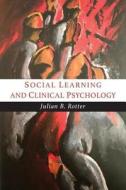 Social Learning and Clinical Psychology di Julian B. Rotter edito da MARTINO FINE BOOKS