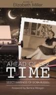Ahead of Her Time: Select Writings of Dora Russell di Elizabeth Miller edito da Breakwater Books Ltd.