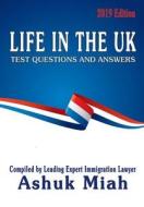 Life in the UK: Test Questions and Answers 2019 Edition di Ashuk Miah edito da CHOIR PR