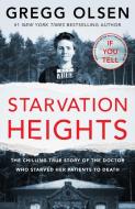 Starvation Heights di Gregg Olsen edito da Octopus Publishing Group