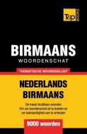Thematische woordenschat Nederlands-Birmaans - 9000 woorden di Andrey Taranov edito da T&P BOOKS PUB LTD