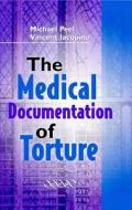 The Medical Documentation of Torture edito da Cambridge University Press