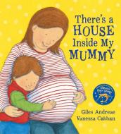 There's A House Inside My Mummy di Giles Andreae edito da Hachette Children's Group