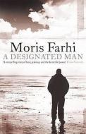 A Designated Man di Moris Farhi edito da Saqi Books