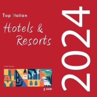 Top Italian Hotels & Resorts 2024 di Ovidio Guaita edito da Amazon Digital Services LLC - Kdp