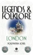 Legends & Folklore London di Polly Jones edito da Bradwell Books