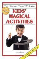 Kids' Magical Activities di Cecilia Egan edito da Quillpen Pty Ltd t/a Leaves of Gold Press