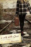 A Walk With God di Tamara Snow edito da Tate Publishing & Enterprises