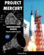 Project Mercury Familiarization Manual Manned Satellite Capsule di Nasa edito da Periscope Film LLC