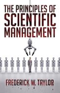 The Principles of Scientific Management di Frederick Winslow Taylor edito da Suzeteo Enterprises