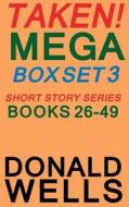 Taken! Mega Box Set 3 di Donald Wells edito da Year Zero Publishing