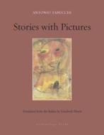 Stories with Pictures di Antonio Tabucchi edito da ARCHIPELAGO BOOKS