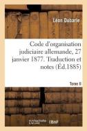 CODE D'ORGANISATION JUDICIAIRE ALLEMANDE di DUBARLE-L edito da LIGHTNING SOURCE UK LTD