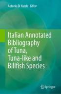 Italian Annotated Bibliography of Tuna, Tuna-like and Billfish Species edito da Springer International Publishing