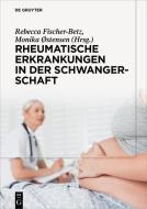 Rheumatische Erkrankungen in der Schwangerschaft di FISCHER-BETZ BIELFEL edito da Gruyter, Walter de GmbH