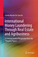 International Money Laundering Through Real Estate and Agribusiness di Fausto Martin De Sanctis edito da Springer International Publishing