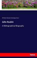 John Ruskin di William Edward Armytage Axon edito da hansebooks