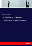 The Problems of Philosophy di John Grier Hibben edito da hansebooks