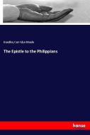 The Epistle to the Philippians di Handley Carr Glyn Moule edito da hansebooks